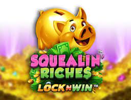 Squealin’ Riches